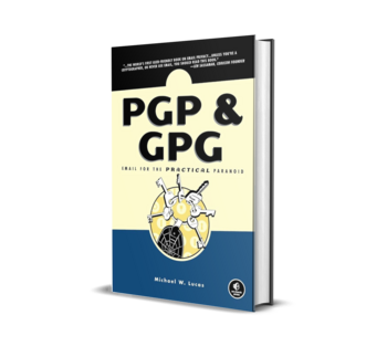 PGP & GPG: Email for the Practical Paranoid